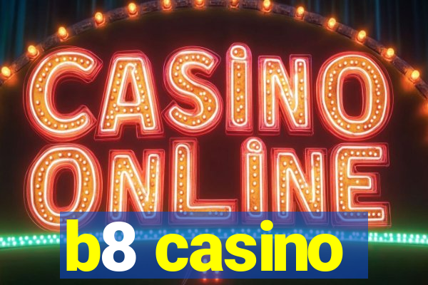 b8 casino